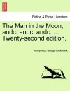 The Man in the Moon, Andc. Andc. Andc. ... Twenty-Second Edition. cover