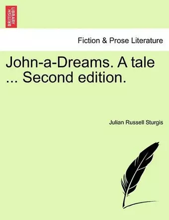 John-A-Dreams. a Tale ... Second Edition. cover