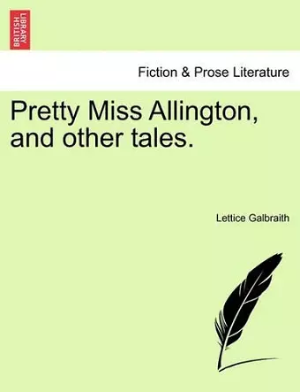 Pretty Miss Allington, and Other Tales. cover