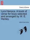 Lyra Heroica. a Book of Verse for Boys Selected and Arranged by W. E. Henley. cover