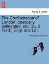 The Conflagration of London; Poetically Delineated, Etc. [by S. Ford.] Engl. and Lat. cover