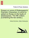 Essays on Some of Shakespeare's Dramatic Characters, to Which Is Added an Essay on the Faults of Shakespeare. the Fifth Edition. [Containing the Two Series.] cover