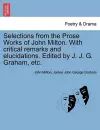 Selections from the Prose Works of John Milton. with Critical Remarks and Elucidations. Edited by J. J. G. Graham, Etc. cover