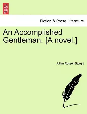 An Accomplished Gentleman. [A Novel.] cover