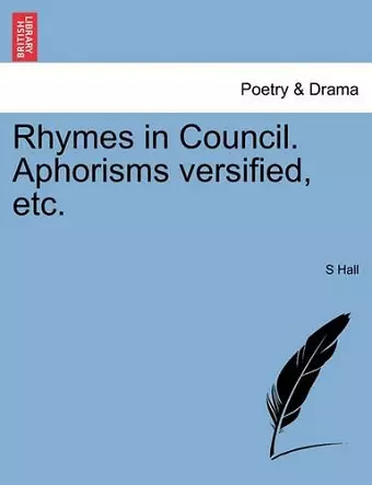Rhymes in Council. Aphorisms Versified, Etc. cover