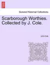 Scarborough Worthies. Collected by J. Cole. cover