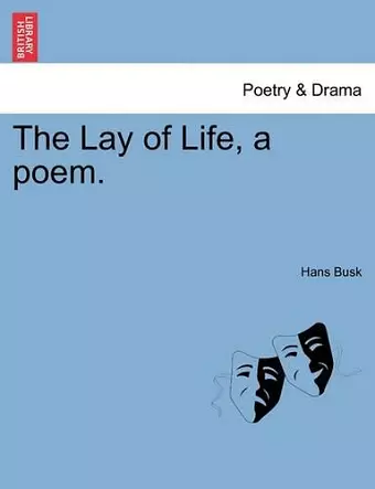 The Lay of Life, a Poem. cover