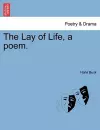The Lay of Life, a Poem. cover