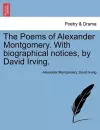 The Poems of Alexander Montgomery. with Biographical Notices, by David Irving. cover