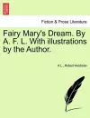 Fairy Mary's Dream. by A. F. L. with Illustrations by the Author. cover