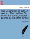 The Description of Bath. a Poem ... Third Edition. to Which Are Added, Several Poems by the Same Author. cover