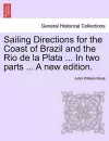 Sailing Directions for the Coast of Brazil and the Rio de La Plata ... in Two Parts ... a New Edition. cover