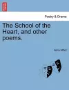 The School of the Heart, and Other Poems. cover