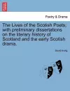 The Lives of the Scotish Poets; With Preliminary Dissertations on the Literary History of Scotland and the Early Scotish Drama. cover