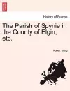 The Parish of Spynie in the County of Elgin, Etc. cover