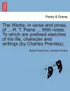 The Works, in verse and prose, of ... R. T. Paine ... With notes. To which are prefixed sketches of his life, character and writings (by Charles Prentiss). cover