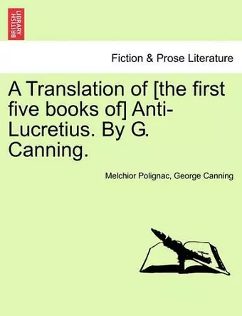 A Translation of [The First Five Books Of] Anti-Lucretius. by G. Canning. cover