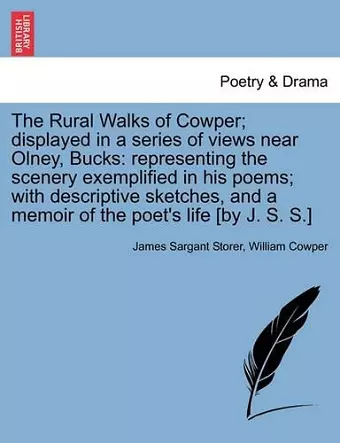 The Rural Walks of Cowper; Displayed in a Series of Views Near Olney, Bucks cover