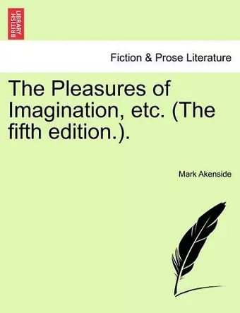 The Pleasures of Imagination, Etc. (the Fifth Edition.. cover