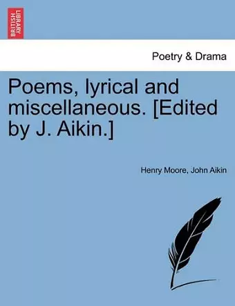 Poems, Lyrical and Miscellaneous. [Edited by J. Aikin.] cover