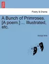 A Bunch of Primroses. [a Poem.] ... Illustrated, Etc. cover