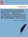 The Poetical Works [Including the Plays in Verse and Prose] of Henry Brooke, Esq. ... Revised and Corrected by the Original Manuscript; With a Portrait of the Author, and His Life. by Miss Brooke. the Third Edition. cover