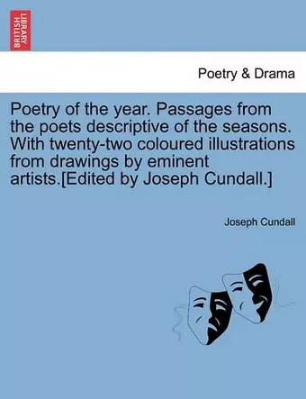 Poetry of the Year. Passages from the Poets Descriptive of the Seasons. with Twenty-Two Coloured Illustrations from Drawings by Eminent Artists.[Edited by Joseph Cundall.] cover