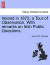 Ireland in 1872; A Tour of Observation. with Remarks on Irish Public Questions. cover