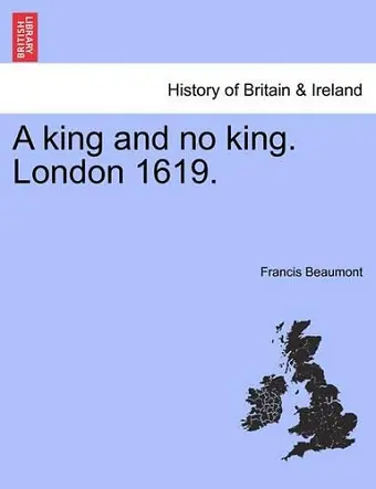 A King and No King. London 1619. cover
