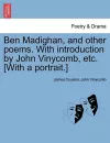 Ben Madighan, and Other Poems. with Introduction by John Vinycomb, Etc. [With a Portrait.] cover
