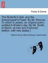 The Butterfly's Ball, and the Grasshopper's Feast. by Mr. Roscoe. to Which Is Added, an Original Poem, Entitled a Winter's Day. by Mr. Smith, of Stand. (a New and Improved Edition, with New Plates.) cover