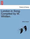 London in Song. Compiled by W. Whitten. cover