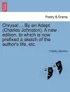 Chrysal ... by an Adept (Charles Johnston). a New Edition, to Which Is Now Prefixed a Sketch of the Author's Life, Etc. cover
