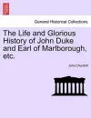 The Life and Glorious History of John Duke and Earl of Marlborough, Etc. cover