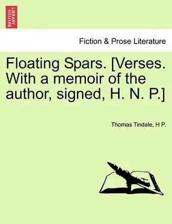 Floating Spars. [Verses. with a Memoir of the Author, Signed, H. N. P.] cover