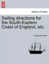 Sailing Directions for the South-Eastern Coast of England, Etc. cover