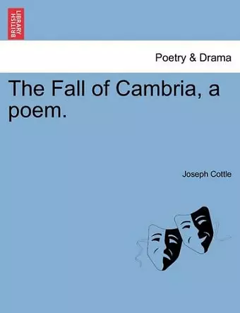 The Fall of Cambria, a Poem. Volume the Second. Second Edition. cover