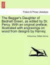 The Beggar's Daughter of Bednall Green, as Edited by Dr. Percy. with an Original Preface. Illustrated with Engravings on Wood from Designs by Harvey. cover
