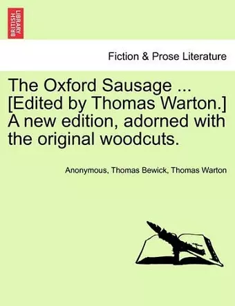 The Oxford Sausage ... [Edited by Thomas Warton.] a New Edition, Adorned with the Original Woodcuts. cover