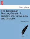 The Gentleman Dancing-Master. a Comedy, Etc. in Five Acts and in Prose. cover