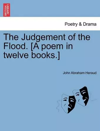 The Judgement of the Flood. [A Poem in Twelve Books.] cover