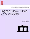 Bygone Essex. Edited by W. Andrews. cover