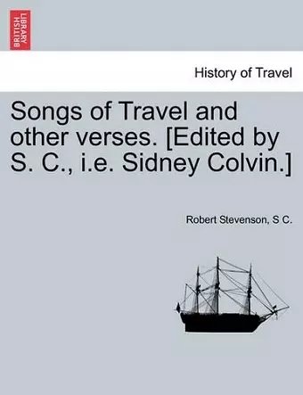 Songs of Travel and Other Verses. [Edited by S. C., i.e. Sidney Colvin.] cover