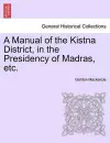 A Manual of the Kistna District, in the Presidency of Madras, Etc. cover