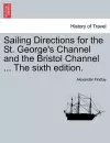 Sailing Directions for the St. George's Channel and the Bristol Channel ... the Sixth Edition. cover