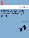 Sacred Verses, with Pictures. Edited by I. W. Pt. 1. cover