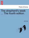 The Shepherd's Week ... the Fourth Edition. cover