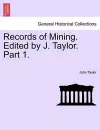 Records of Mining. Edited by J. Taylor. Part I. cover