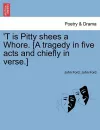 'T Is Pitty Shees a Whore. [A Tragedy in Five Acts and Chiefly in Verse.] cover