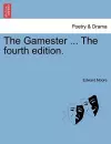 The Gamester ... the Fourth Edition. cover